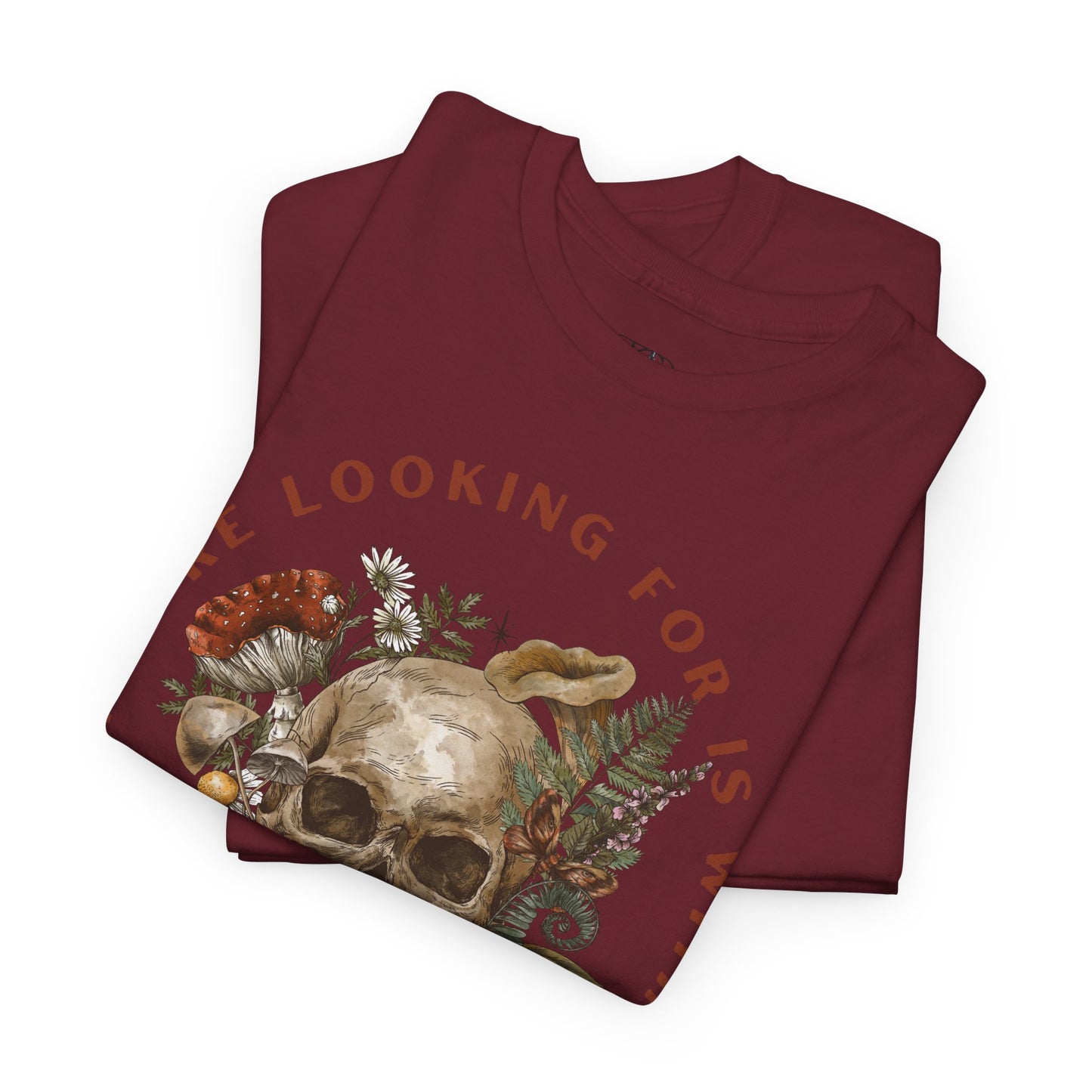 WHAT YOU’RE LOOKING FOR IS WITHIN YOU - Unisex Heavy Cotton Tee