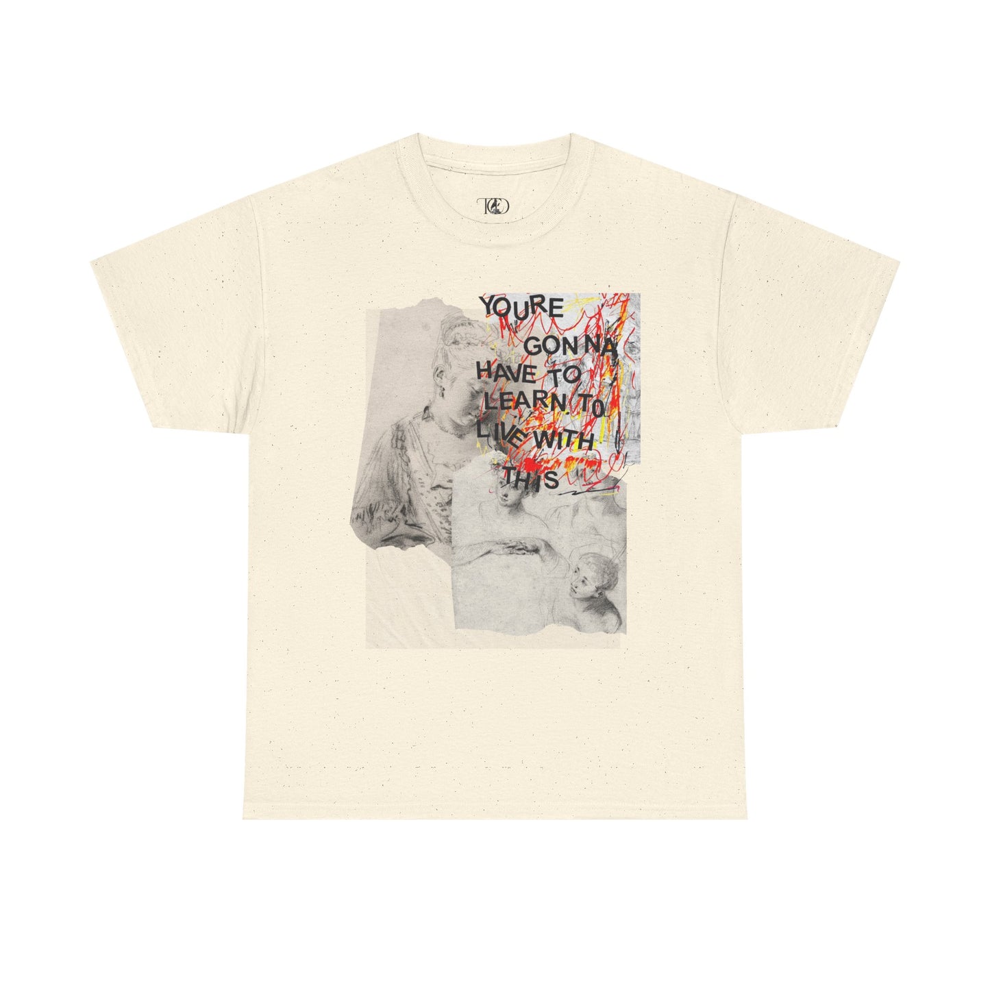 YOU’RE GONNA HAVE TO LEARN TO LIVE WITH THIS - Unisex Heavy Cotton Tee