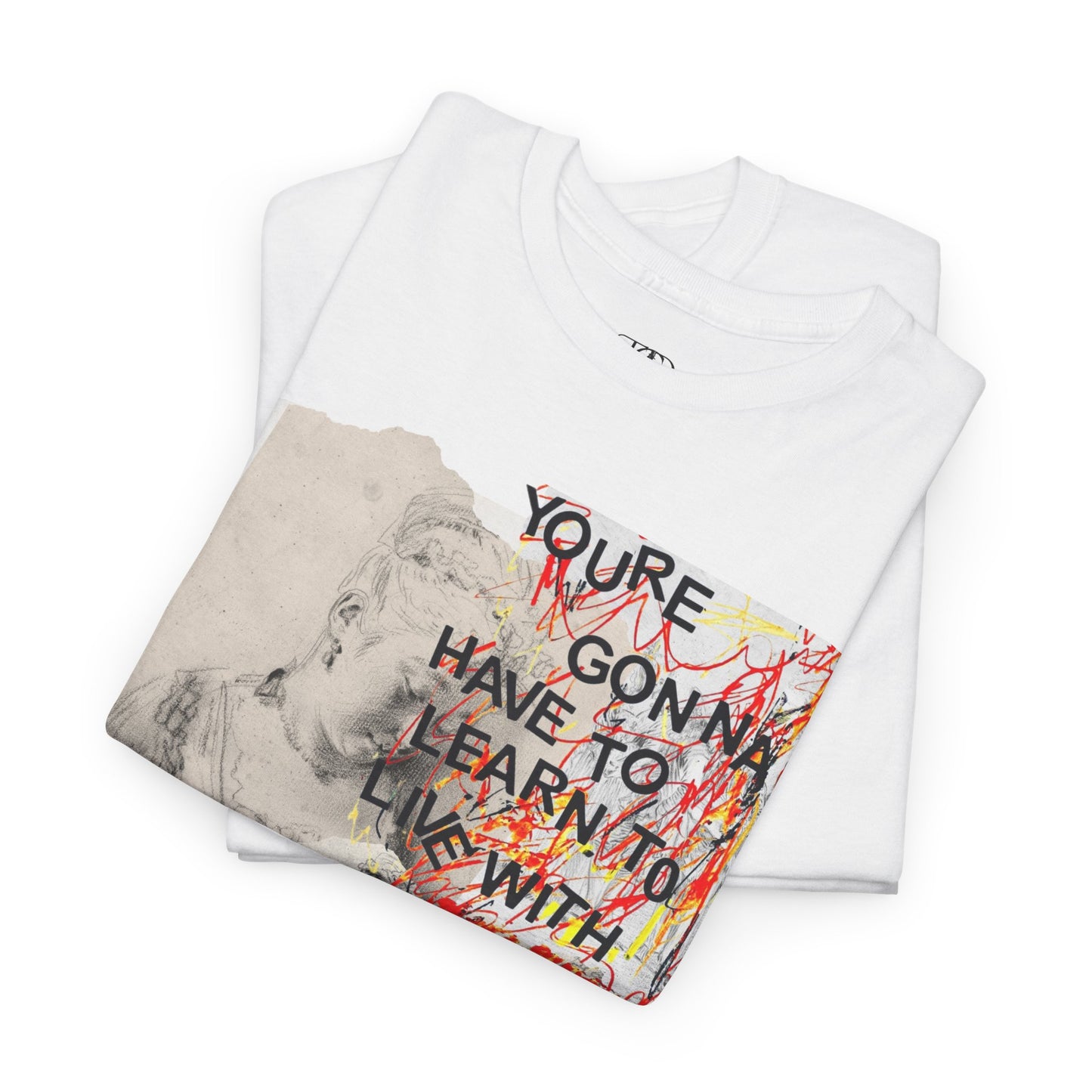 YOU’RE GONNA HAVE TO LEARN TO LIVE WITH THIS - Unisex Heavy Cotton Tee