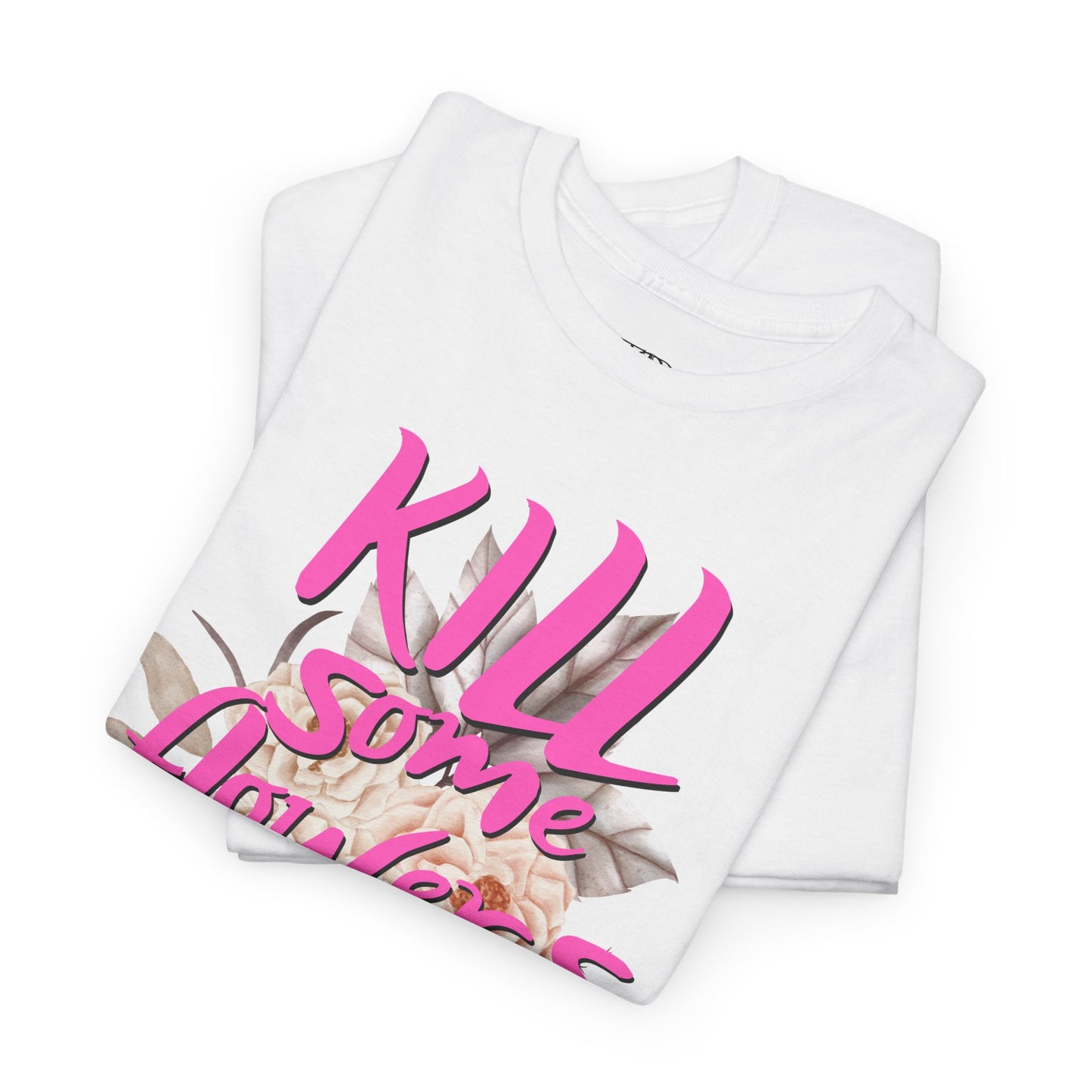 Kill some flowers for me - Unisex Heavy Cotton Tee