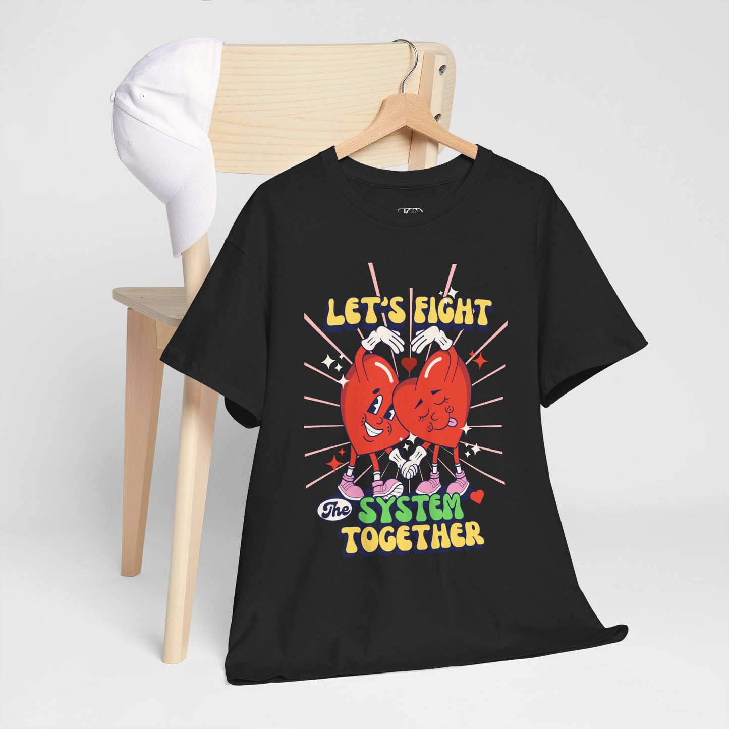 LET’S FIGHT THE SYSTEM TOGETHER - Unisex Heavy Cotton Tee