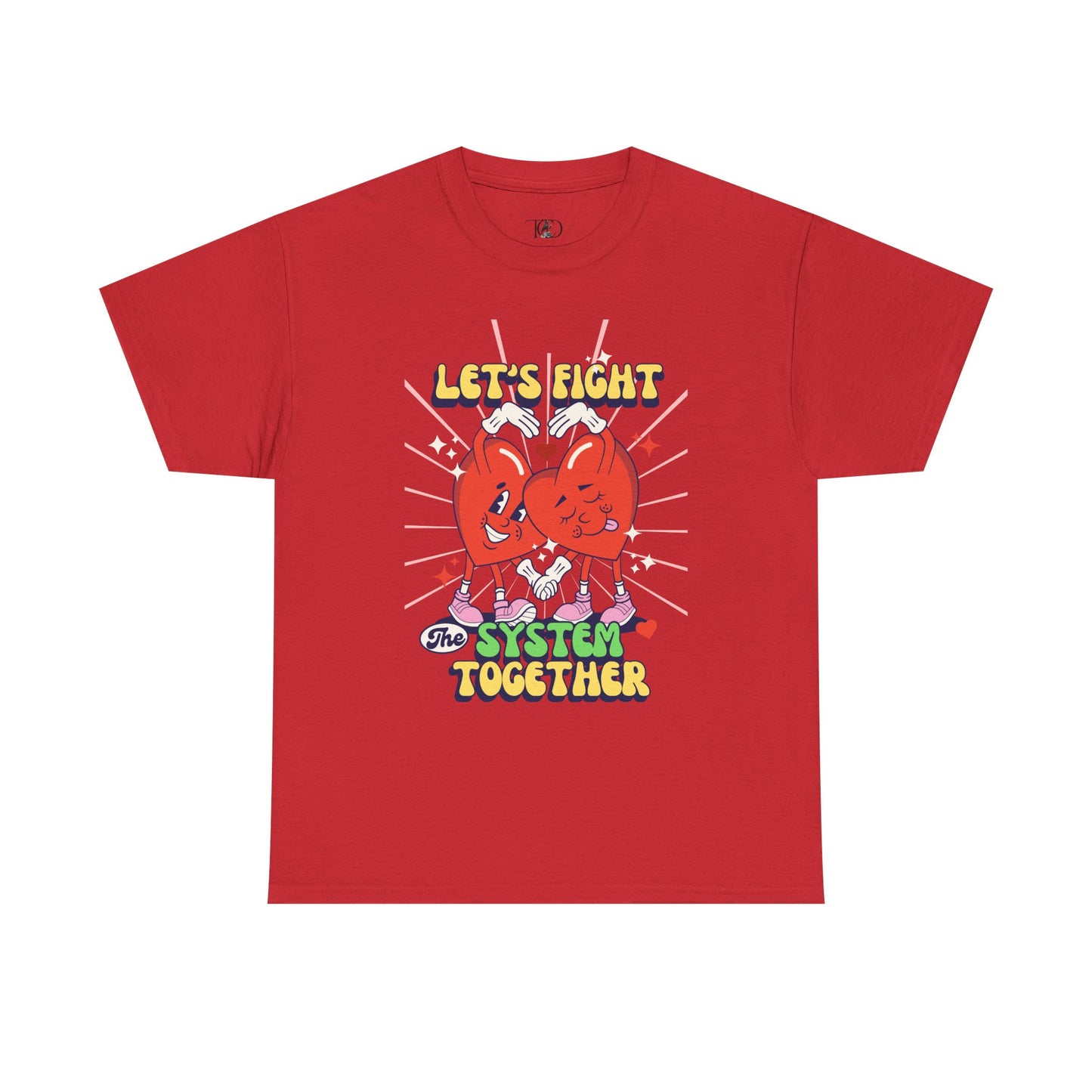 LET’S FIGHT THE SYSTEM TOGETHER - Unisex Heavy Cotton Tee