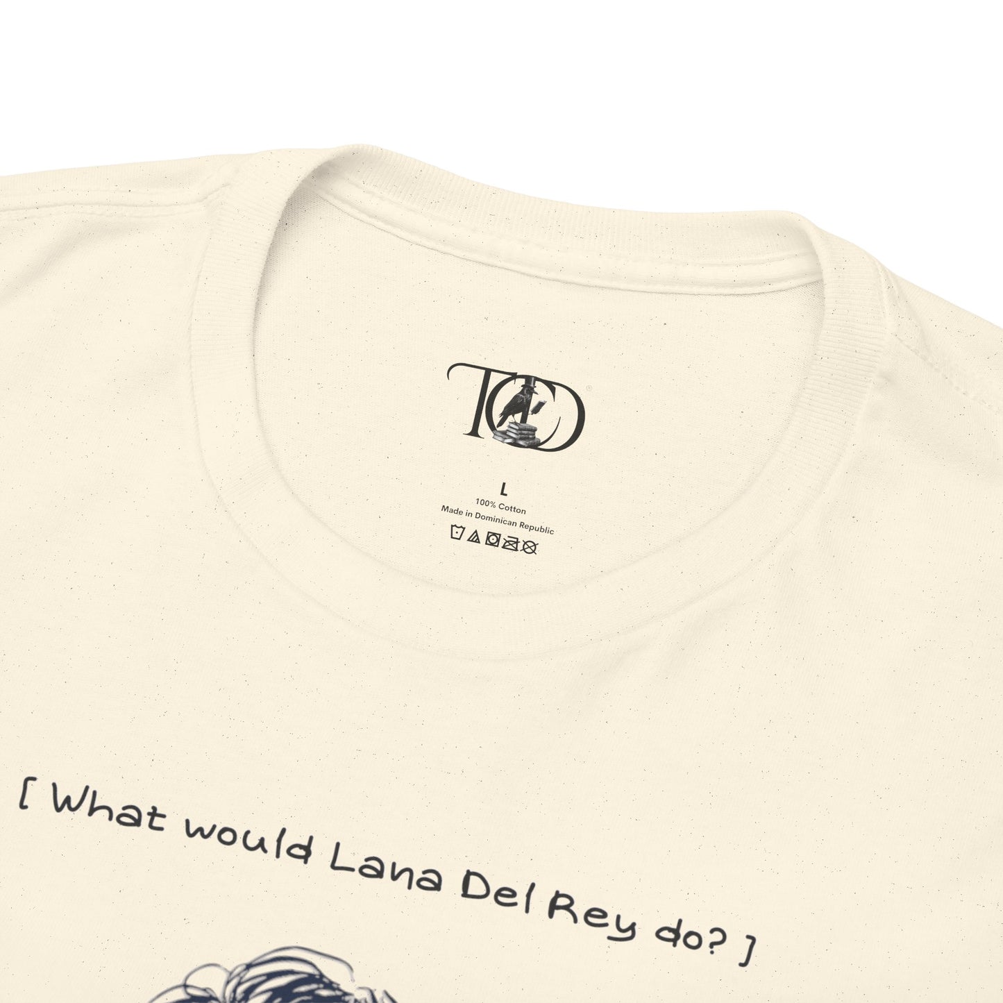 WHAT WOULD LANA DEL REY DO? -Unisex Heavy Cotton Tee