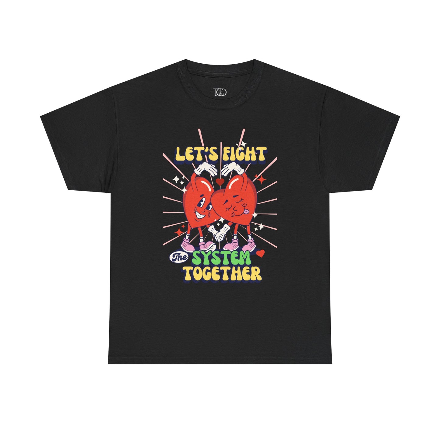 LET’S FIGHT THE SYSTEM TOGETHER - Unisex Heavy Cotton Tee