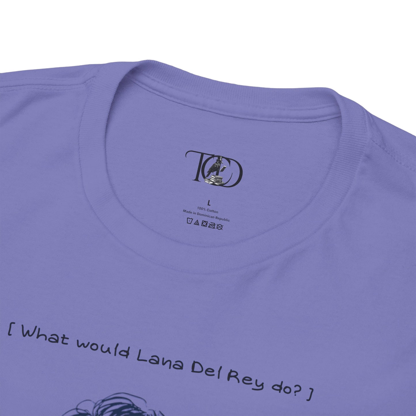 WHAT WOULD LANA DEL REY DO? -Unisex Heavy Cotton Tee