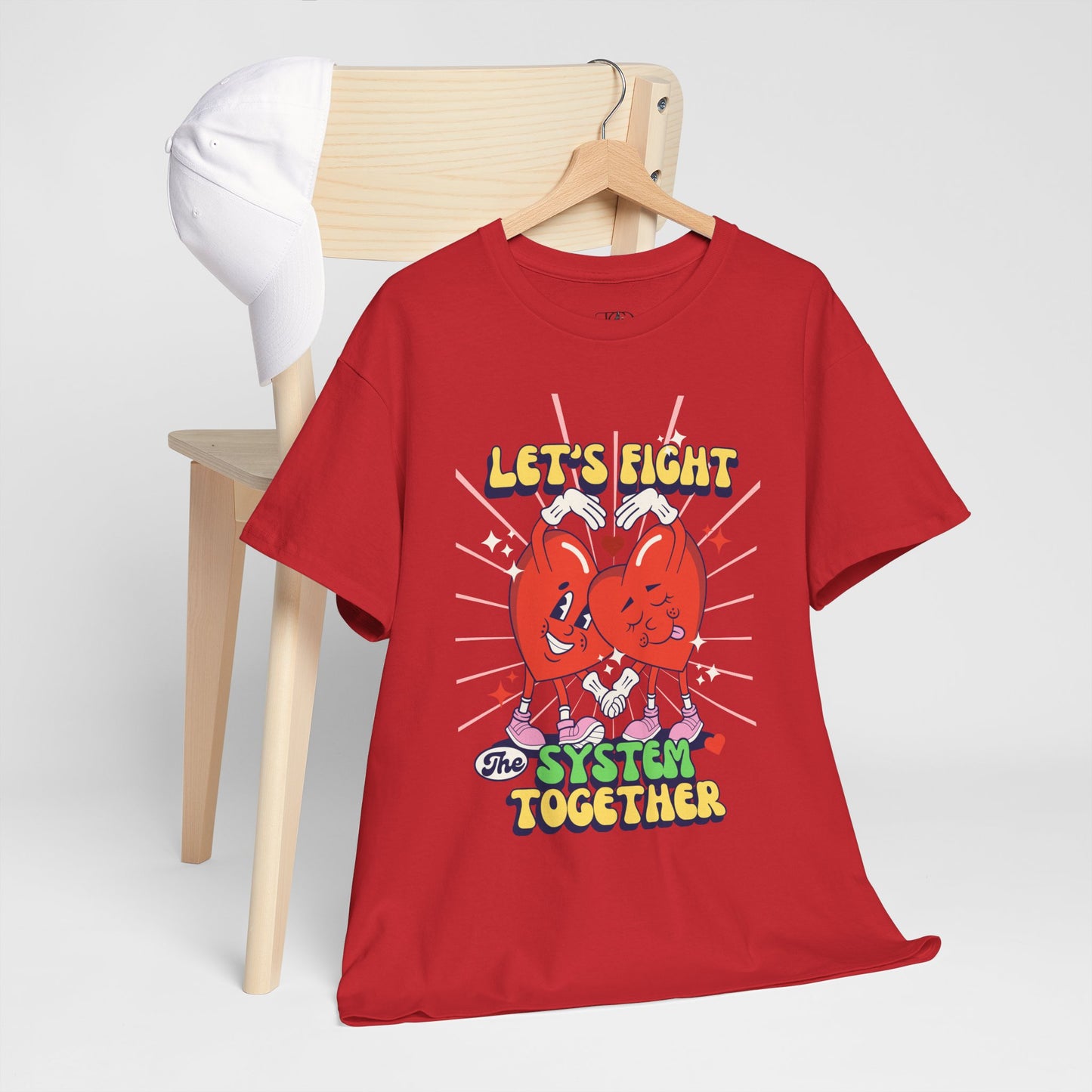 LET’S FIGHT THE SYSTEM TOGETHER - Unisex Heavy Cotton Tee