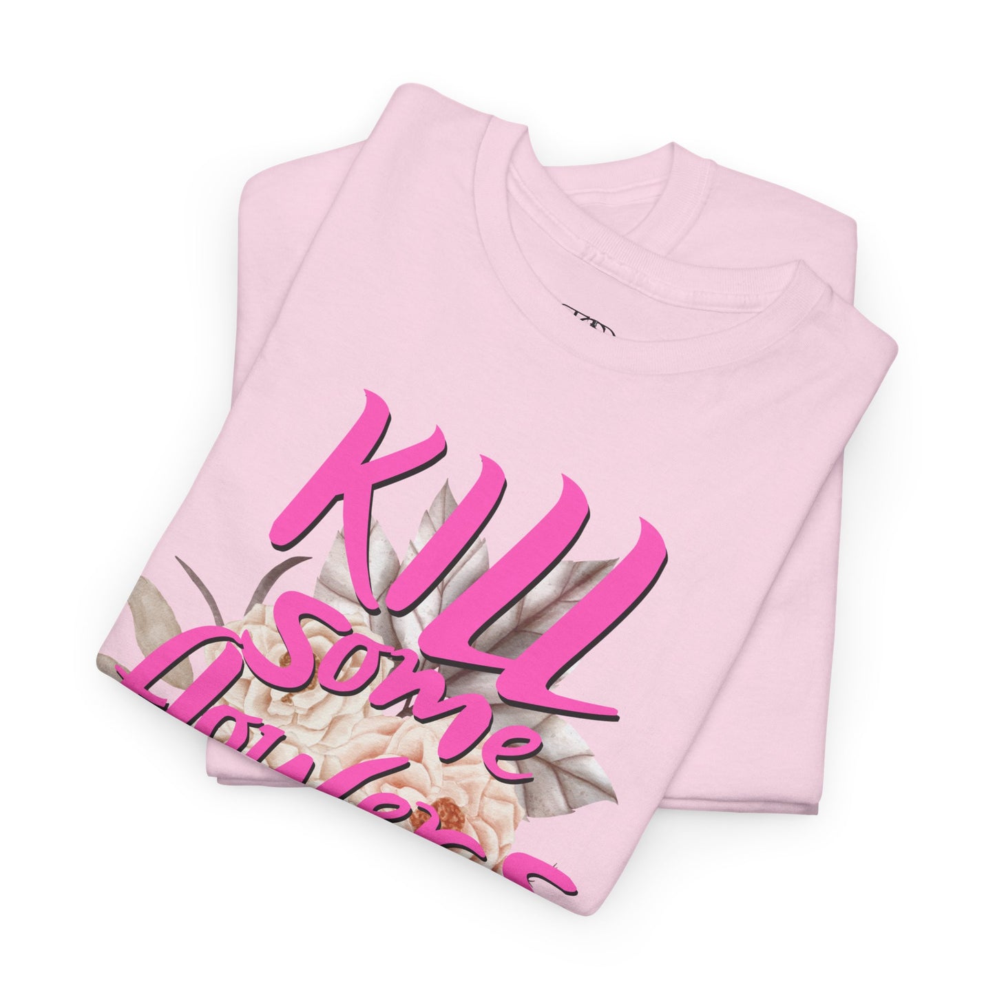 Kill some flowers for me - Unisex Heavy Cotton Tee