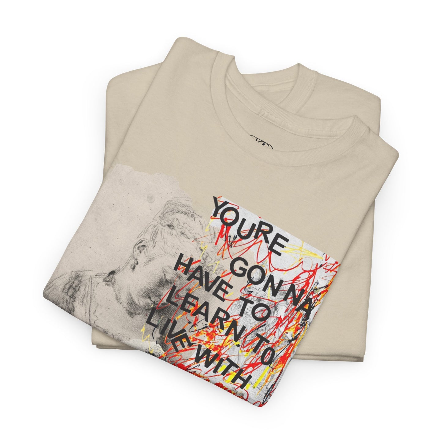 YOU’RE GONNA HAVE TO LEARN TO LIVE WITH THIS - Unisex Heavy Cotton Tee