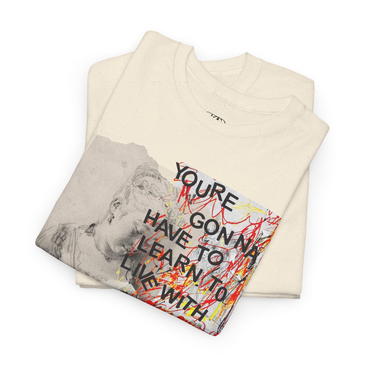 YOU’RE GONNA HAVE TO LEARN TO LIVE WITH THIS - Unisex Heavy Cotton Tee