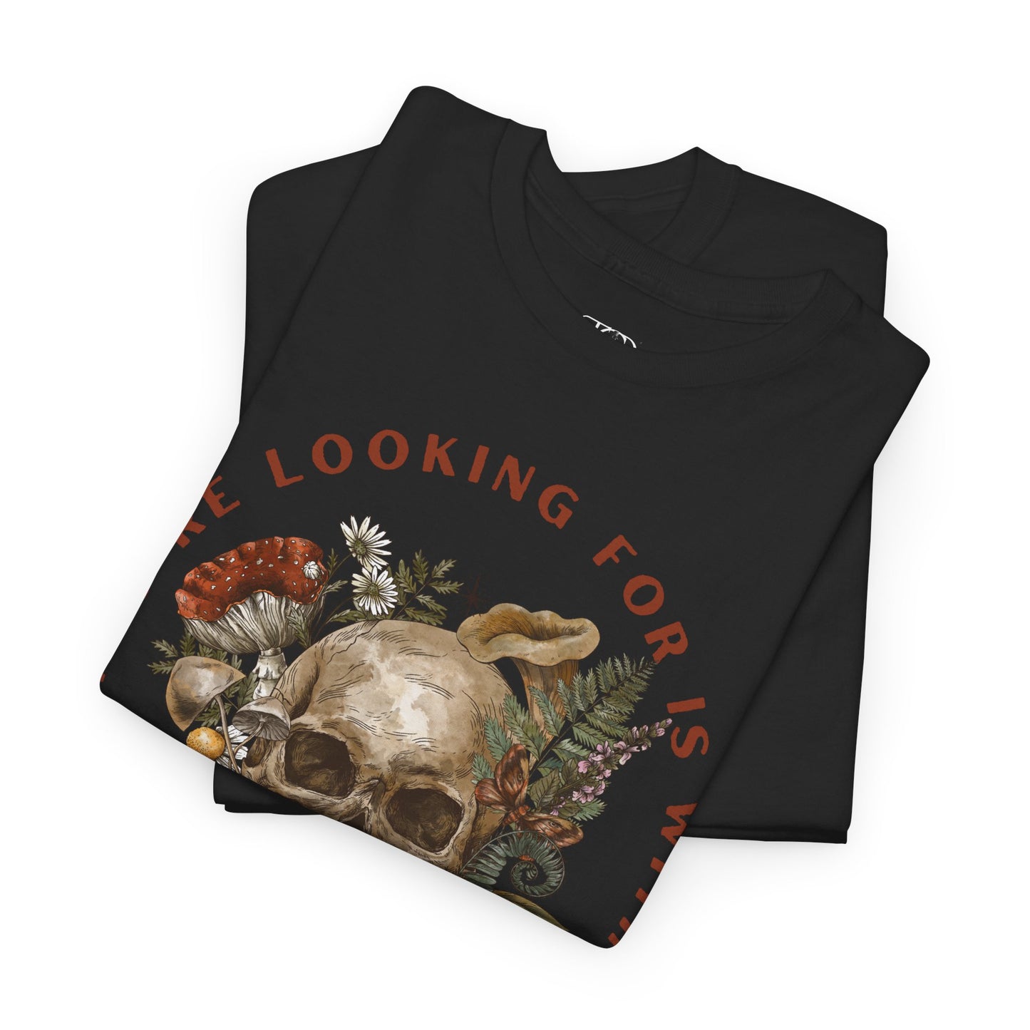 WHAT YOU’RE LOOKING FOR IS WITHIN YOU - Unisex Heavy Cotton Tee